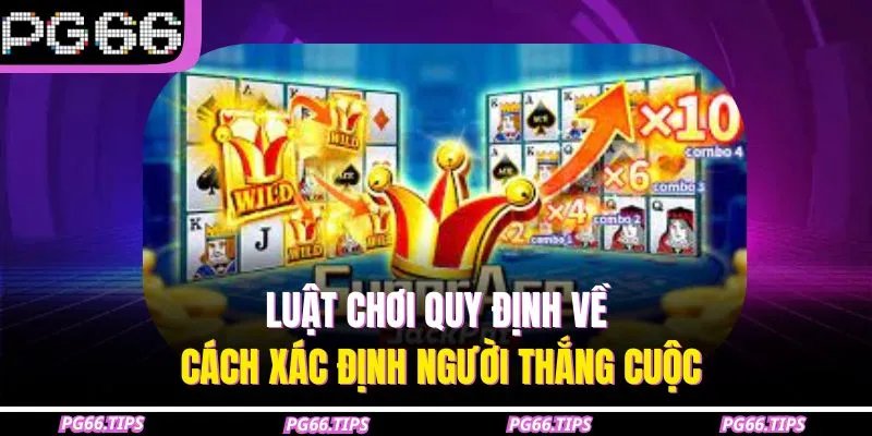 Luật chơi quy định về cách xác định người thắng cuộc