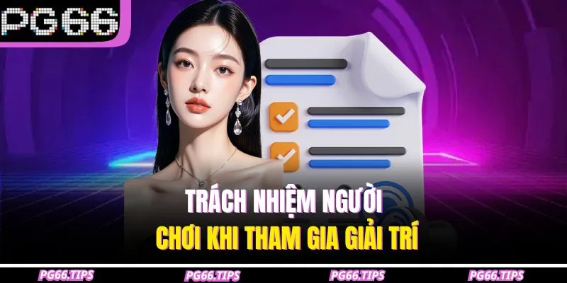 Trách nhiệm người chơi khi tham gia giải trí